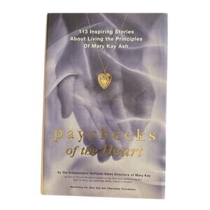 Mary Kay Paychecks of the Heart: 113 Inspiring Stories Hardcover Book